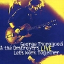 George Thorogood & The Destroyers Live Let's Work Together Торогуд George Thorogood "The Destroyers" инфо 10136c.