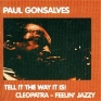 Paul Gonsalves Tell It The Way It Is! / Cleopatra - Feelin` Jazzy (1963) Формат: Audio CD (Jewel Case) Дистрибьюторы: Silen, РАО Лицензионные товары Характеристики аудионосителей 2001 г Сборник инфо 13128f.